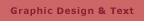 Graphic Design & Text
